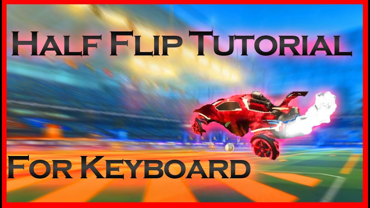 Half Flip Tutorial | KBM Mechanics Crash Course | Rocket League