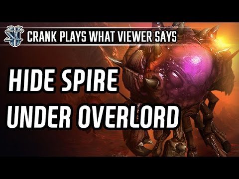 Hide Spire under Overlord l StarCraft 2: Legacy of the Void l Crank