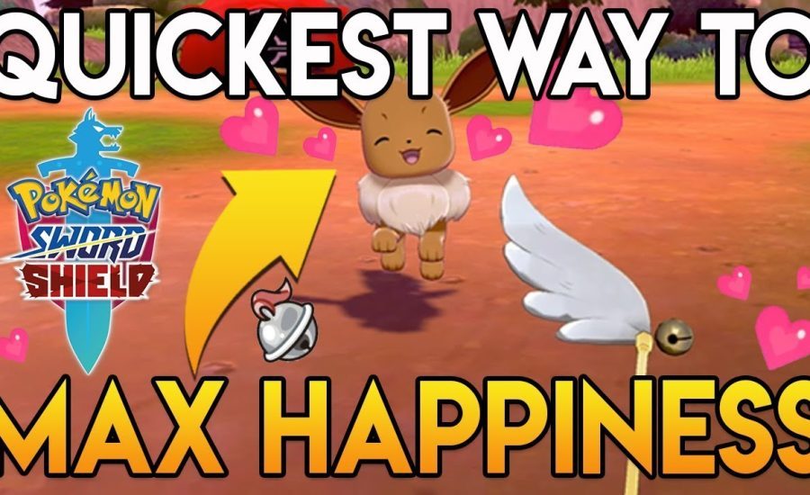 How to Max Happiness in Pokemon Sword and Shield | QUICKEST METHOD | GUIDE