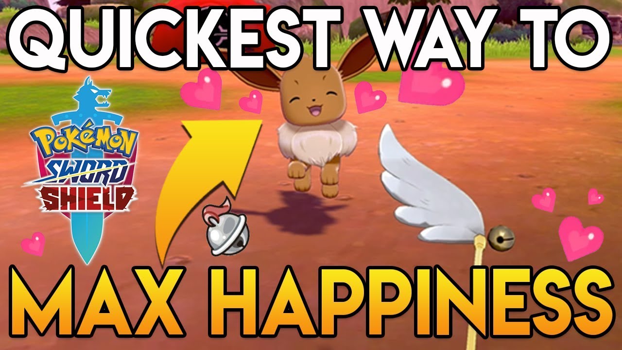 How to Max Happiness in Pokemon Sword and Shield | QUICKEST METHOD | GUIDE