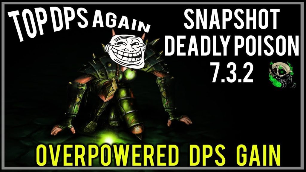 How to Rogue - Snapshotting Deadly Poison 7.3.2- World of warcraft