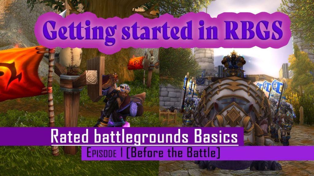How to Start in RBGs- Rated Battlegrounds Basics: Episode 1 Before the Battle