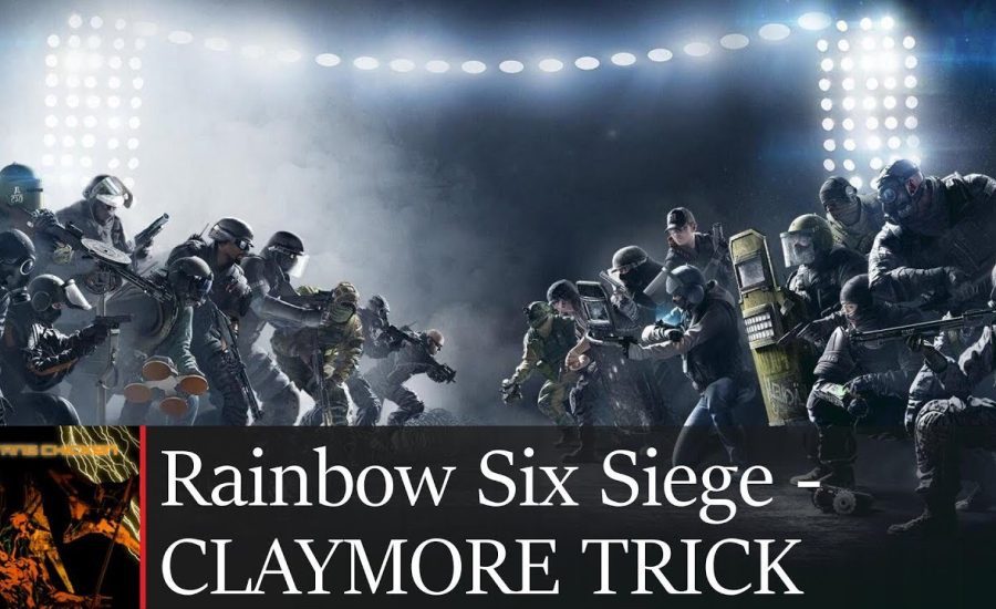 INFINITE CLAYMORE TRICK - Rainbow Six Siege (Complete Idiots Play)