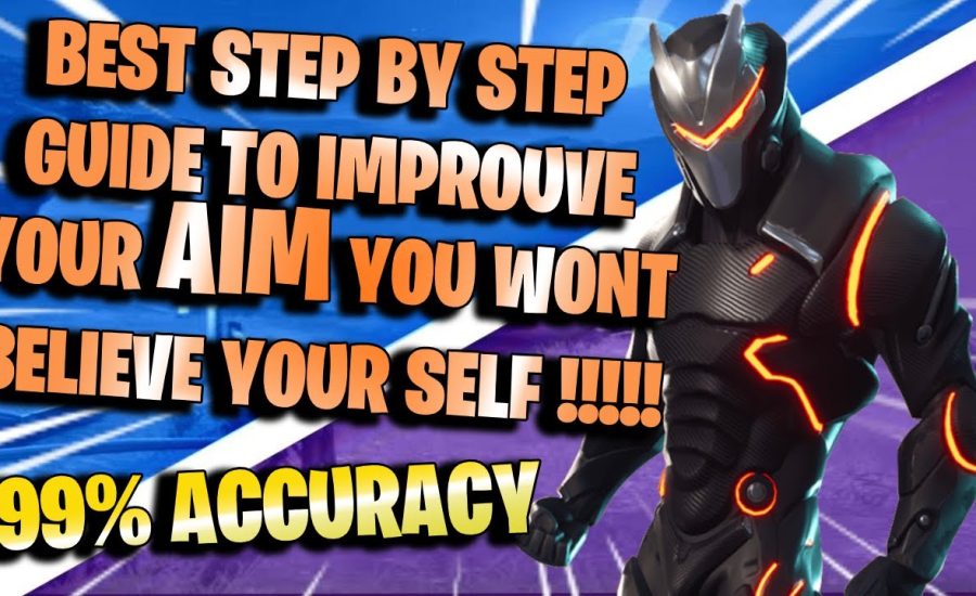 Improve your AIM EASILY 99% ACCURACY / THE ULTIMATE Fortnite Guide - Fortnite Tips and Tricks