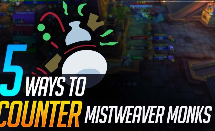 Knowing Your Enemy: 5 Ways To Counter Mistweaver Monks