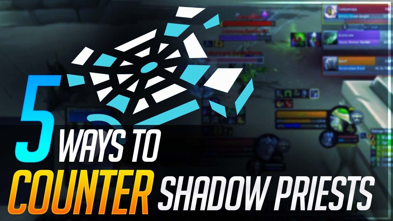 Knowing Your Enemy: 5 Ways To Counter Shadow Priests