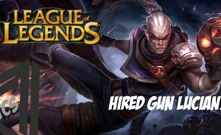 League Of Legends - Hired Gun Lucian - Gameplay/Commentary