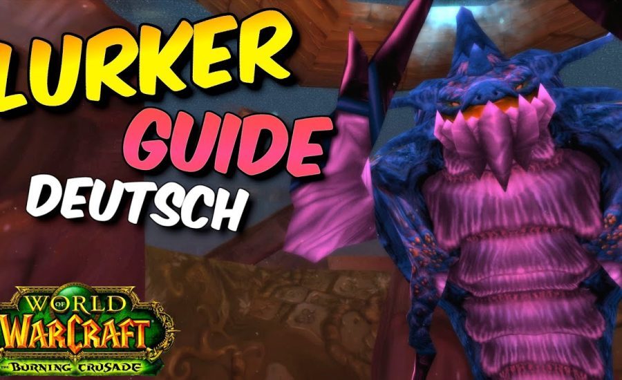Lurker (Das Grauen aus der Tiefe) - Boss Guide - Schlangenschrein | Deutsch - TBC Classic