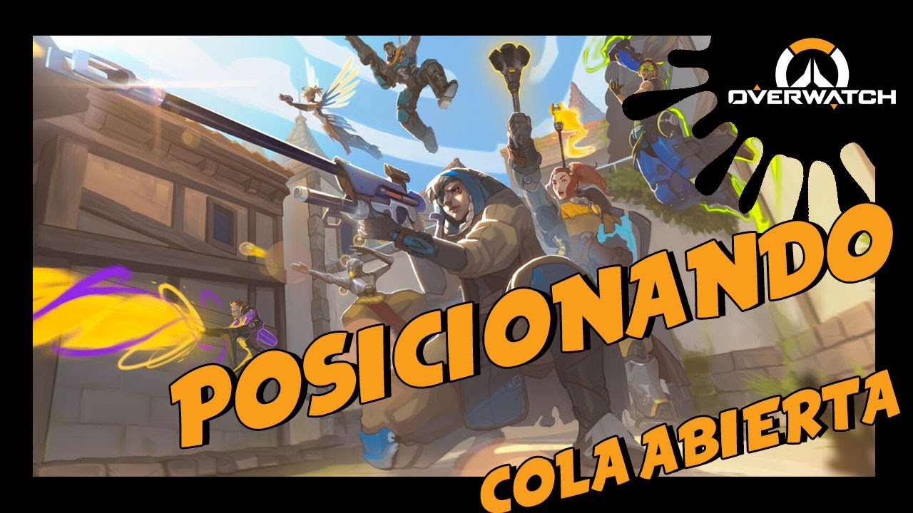 OVERWATCH: Posicionamiento COLA ABIERTA