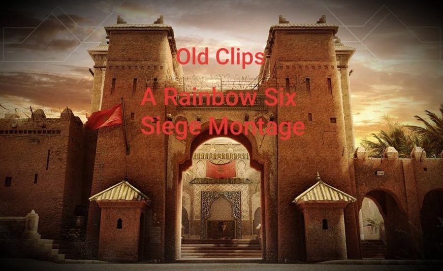 Old clips - A Rainbow six siege montage