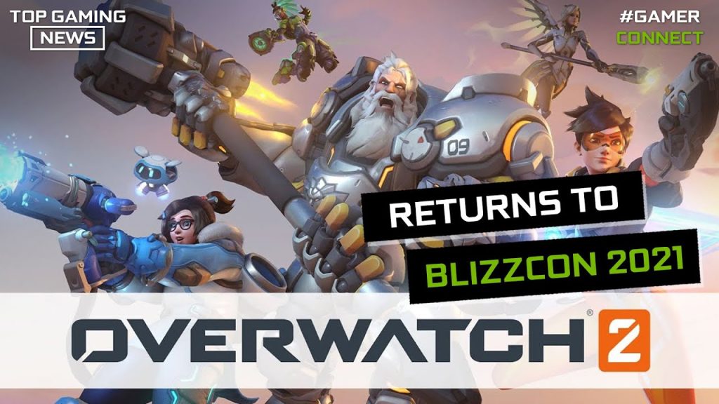 Overwatch 2 Returns to Blizzcon 2021 | Top Gaming News