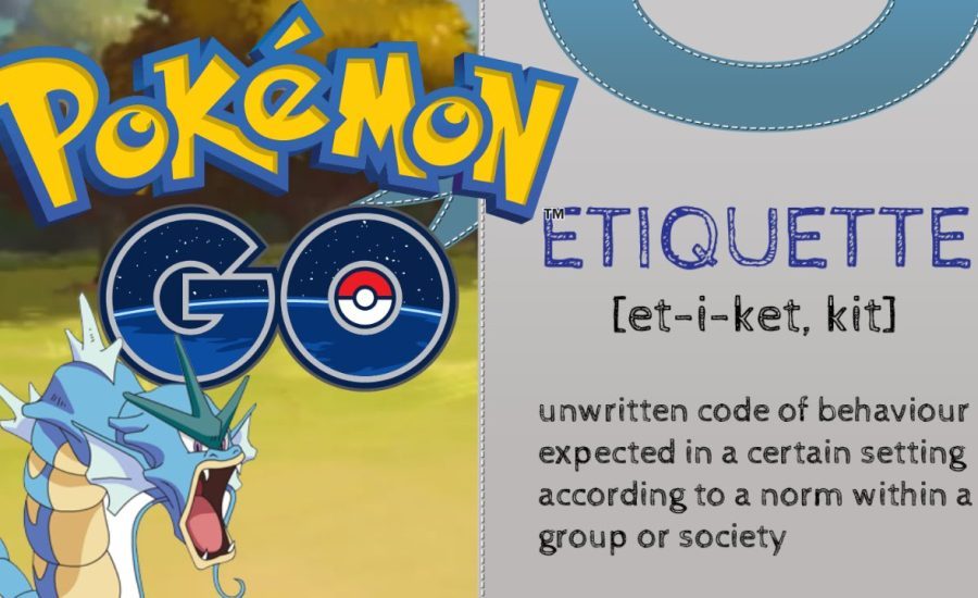 Pokemon GO - POKEMON GO ETIQUETTE? (#PokemonGO)