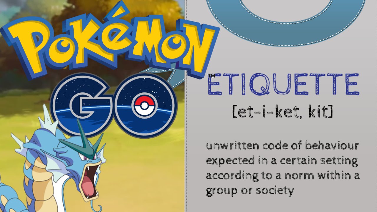 Pokemon GO - POKEMON GO ETIQUETTE? (#PokemonGO)