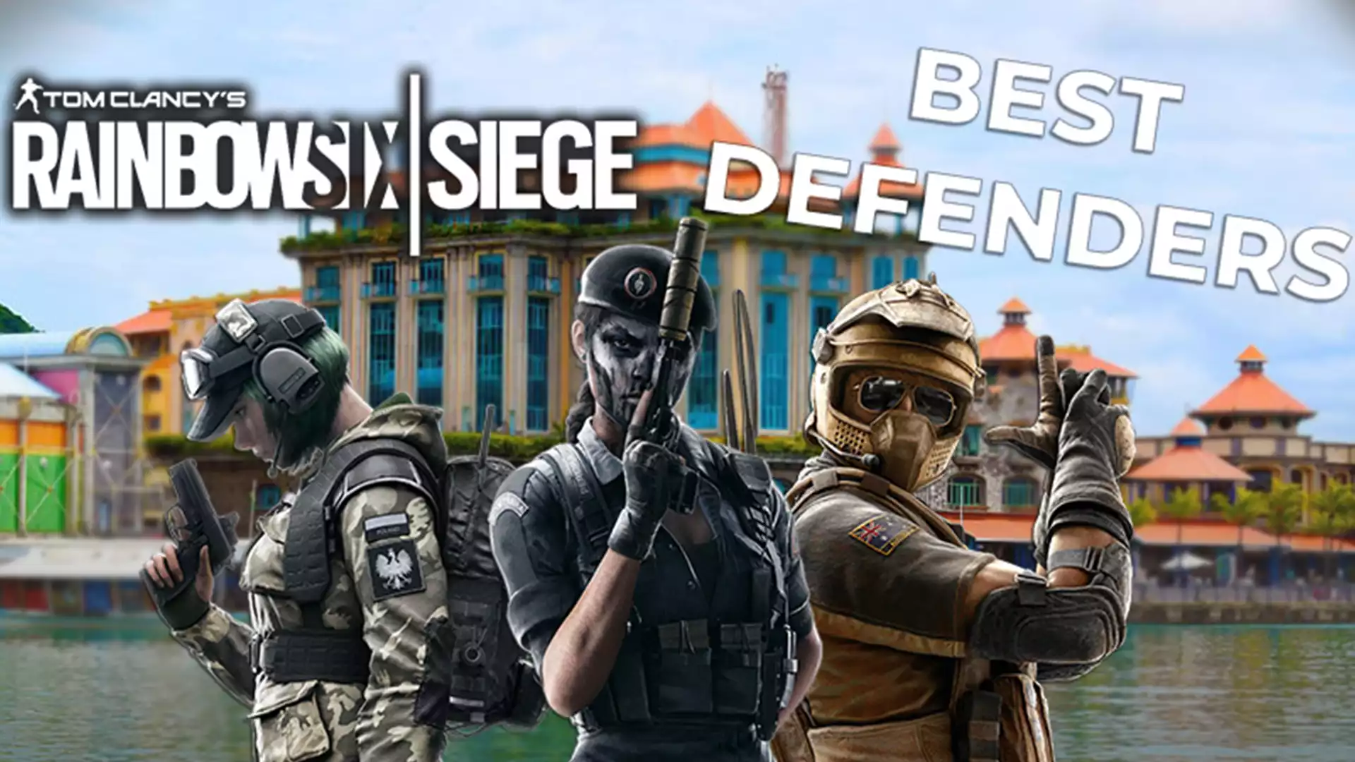 Rainbow Six Siege Defender Operator The 10 Best!