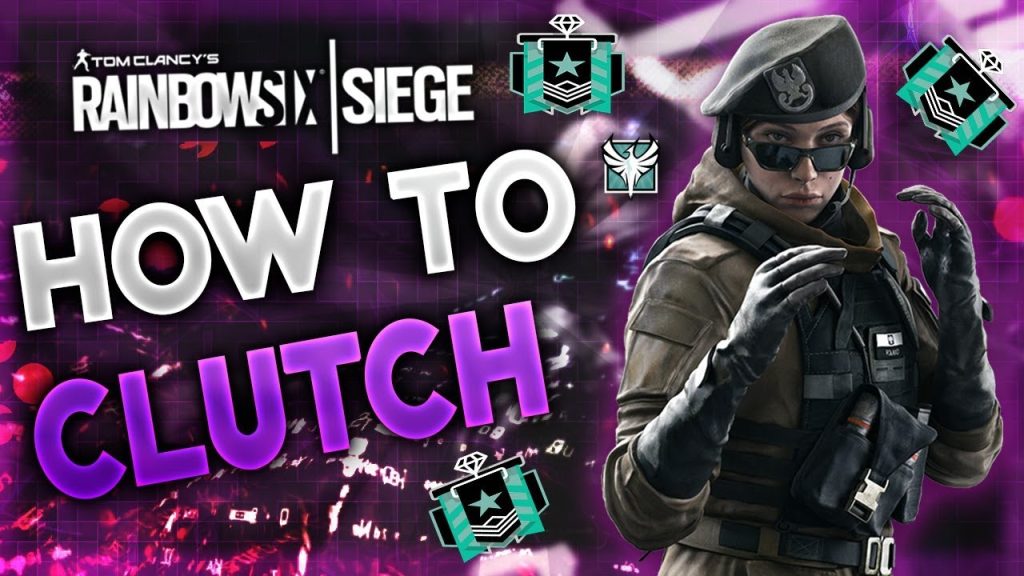 Rainbow Six Siege - How To Clutch *THE RIGHT WAY* - Clutch Like A Diamond (Tips, Funny Moments, Etc)