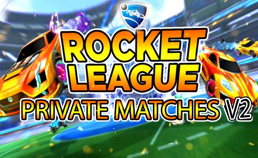 Rocket League Private Matches v2 - A Suggestion for Psyonix