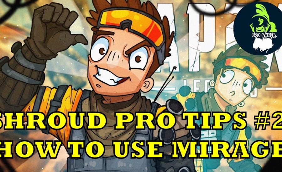 SHROUD PRO TIPS #2 | HOW TO USE MIRAGE  | APEX LEGENDS _ HD