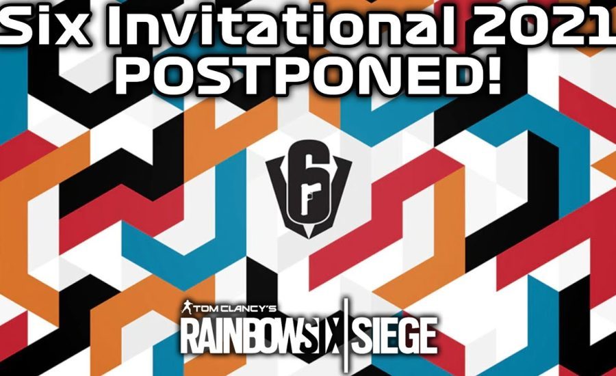 Six Invitational 2021 POSTPONED! - Rainbow Six Siege News