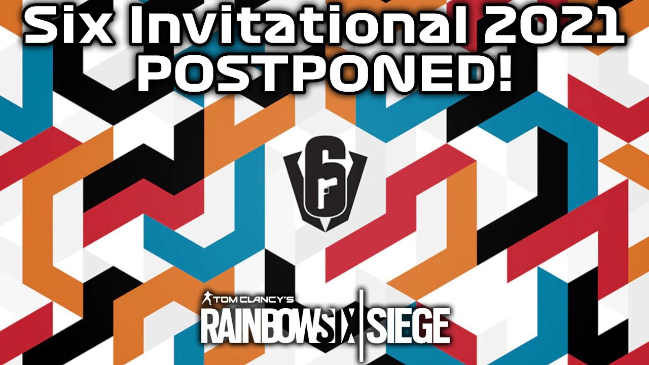 Six Invitational 2021 POSTPONED! - Rainbow Six Siege News