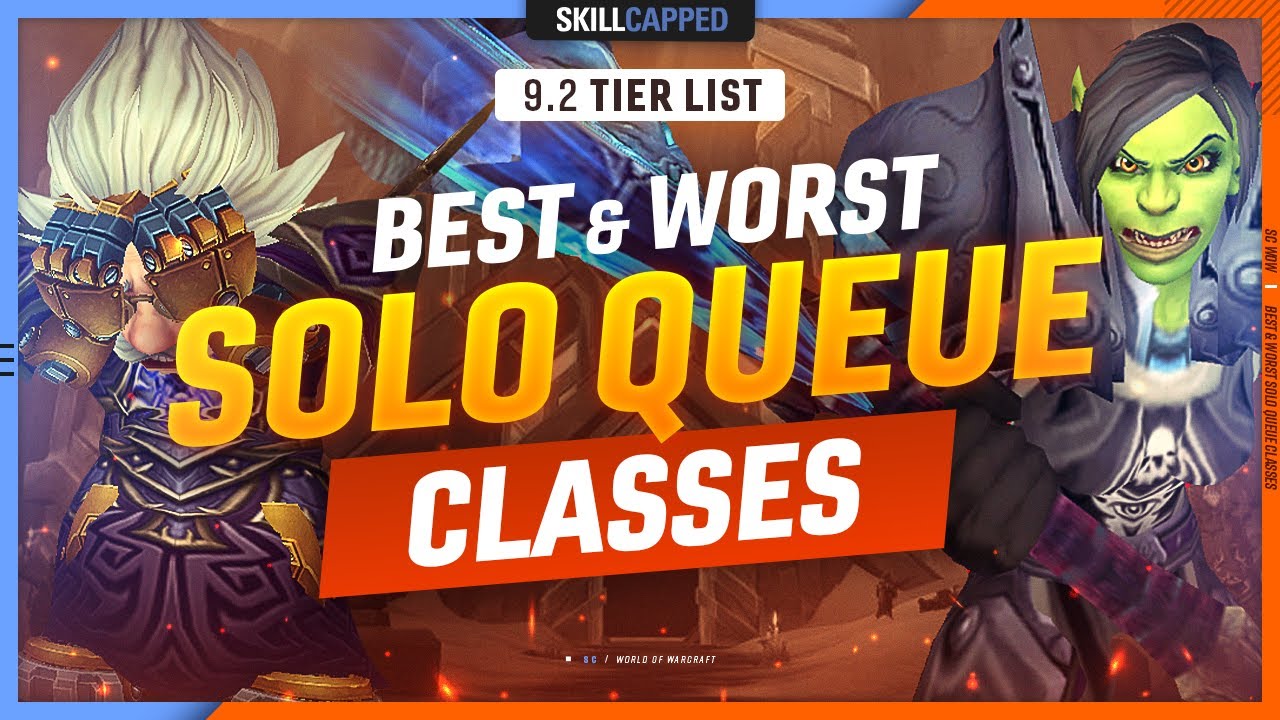 THE BEST & WORST CLASSES FOR SOLO QUEUE - 9.2 TIER LIST