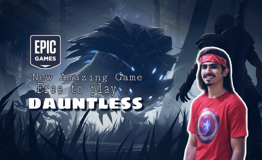 Thank you Epic Games | First Try ( Dauntless ) New Free Game