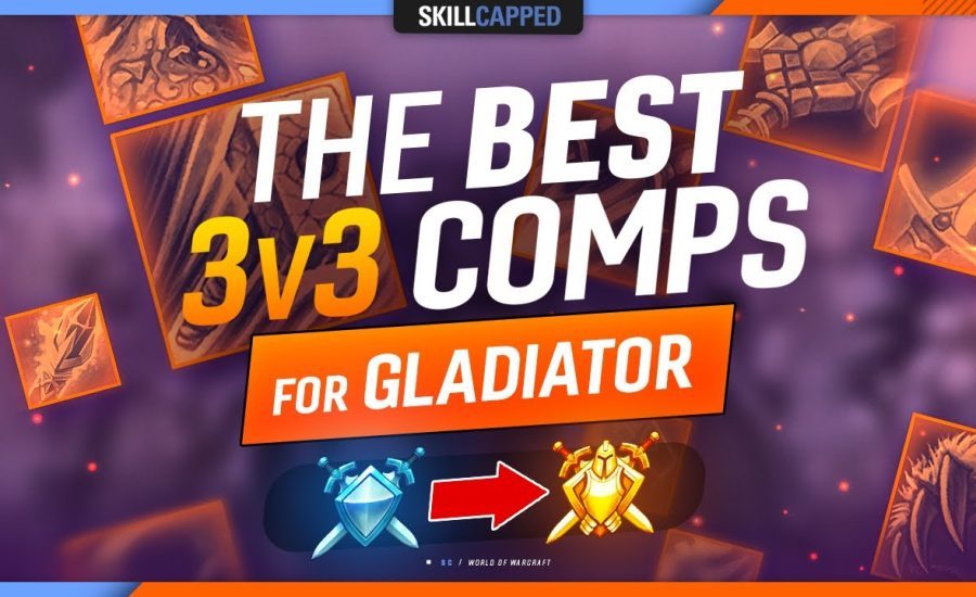 The BEST 3v3 Comps for GLADIATOR! (Shadowlands Season 3 Ending)