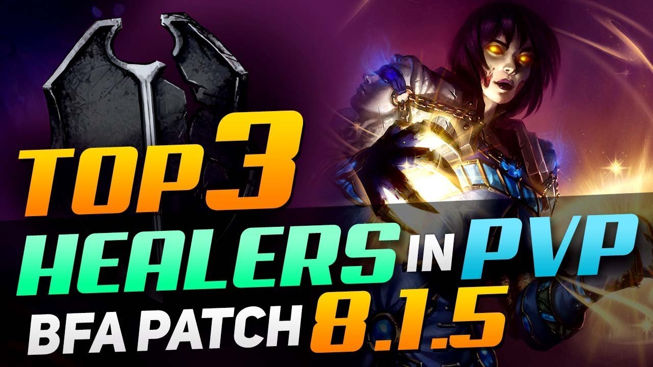 Top 3 Healers In PvP | BfA Patch 8.1.5 | BEST AZERITE TRAITS, TALENTS, STATS, ARENA COMPS
