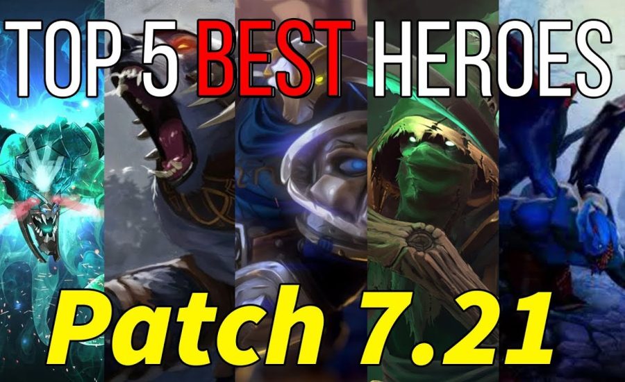 Top 5 best heroes of new meta - patch 7.21 (so far)