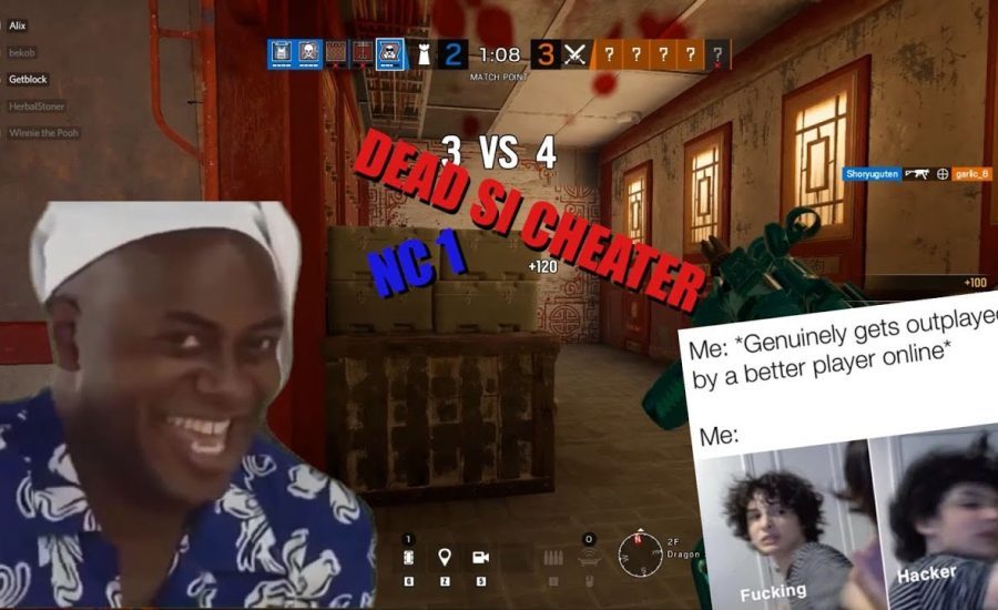 Trying to win against cheaters- R6