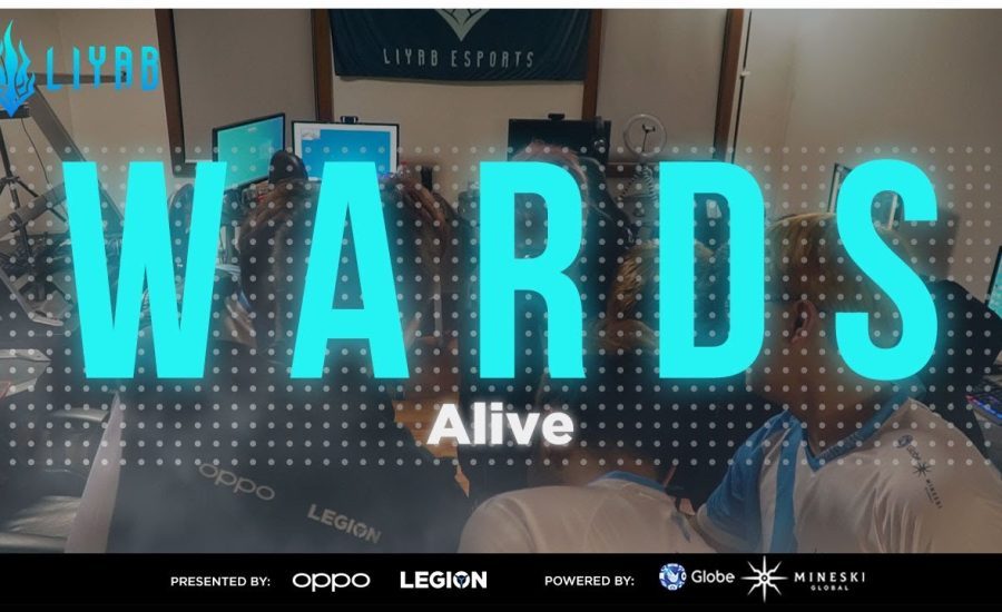 WARDS EP3: ALIVE | Liyab Esports | League of Legends