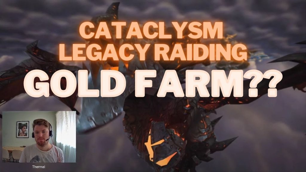 WOW Gold Farm | Is Legacy Raiding Good Gold Per Hour | Cataclysm Raids