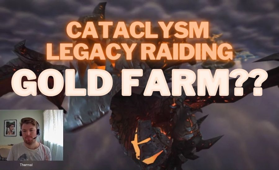 WOW Gold Farm | Is Legacy Raiding Good Gold Per Hour | Cataclysm Raids