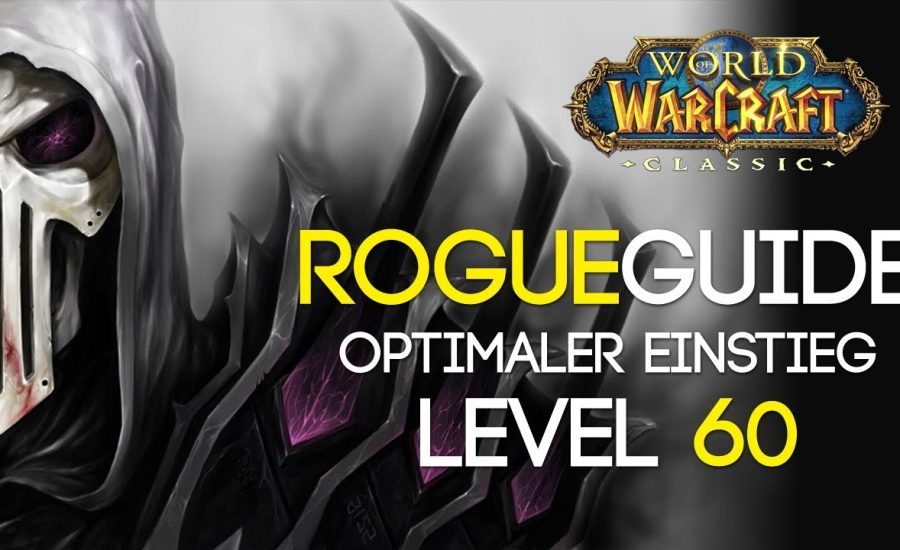 WoW Classic Rogue Guide Der Level 60 Schurke! (Skills, Stats, Skillung, Rotation etc.)