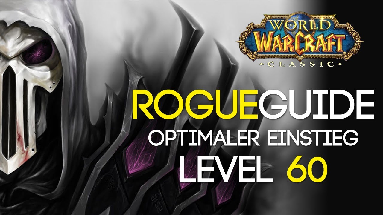 WoW Classic Rogue Guide Der Level 60 Schurke! (Skills, Stats, Skillung, Rotation etc.)