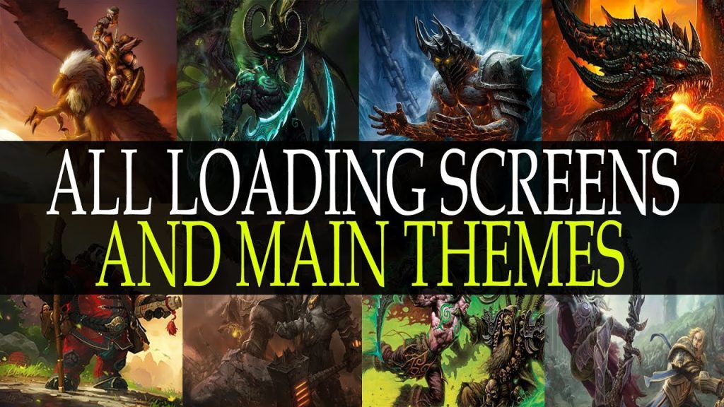 World of Warcraft - All Loading Screens and Main Themes (updated to Battle for Azeroth)