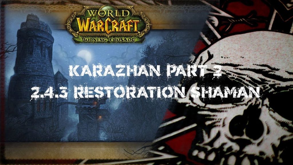 World of Warcraft - Karazhan Teil 2 - 2.4.3 Restoration Shaman