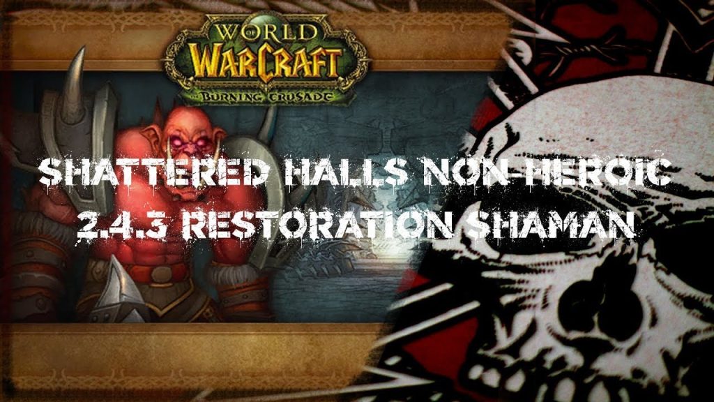 World of Warcraft - Shattered Halls non-heroic - 2.4.3 Restoration Shaman