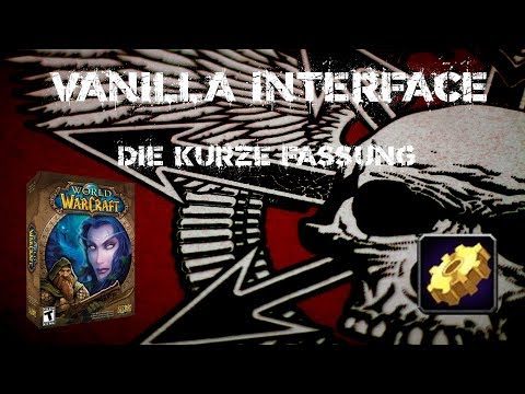 World of Warcraft - Vanilla Interface: Die kurze Fassung