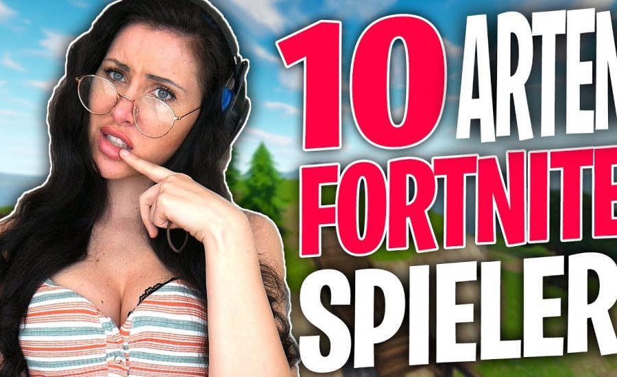 10 ARTEN von FORTNITE Battle Royale SPIELERN mit SAFTIGES Gnu!