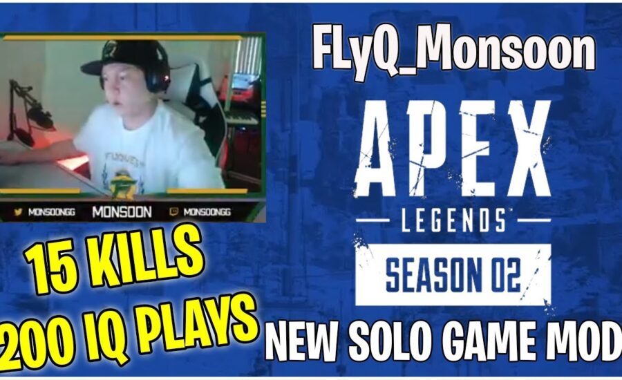 APEX LEGENDS FLyQ_MONSOON 15 KILLS 200 IQ GAMEPLAY