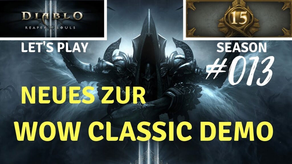 Diablo 3 - Season 15 #013 Neues zur WoW Classic Demo