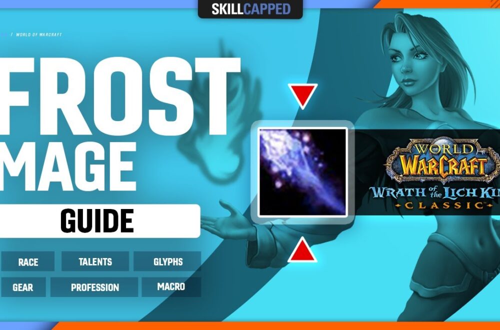 FROST MAGE WOTLK GUIDE | eSports