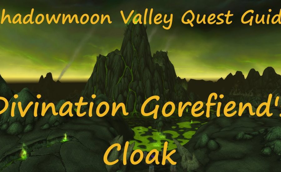 [Quest 10635] - Divination: Gorefiend's Cloak