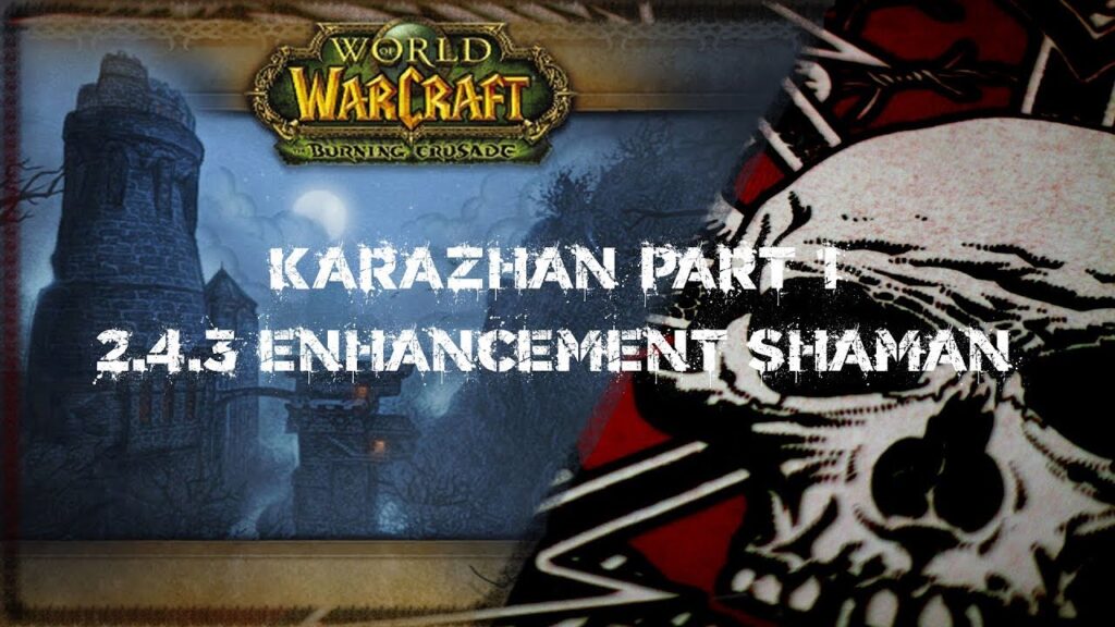 World of Warcraft - 2.4.3 Enhancement-Shaman - Karazhan Part 1