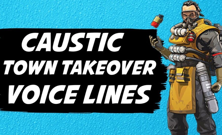 Caustic Town Takeover Voice Lines | Apex Legends