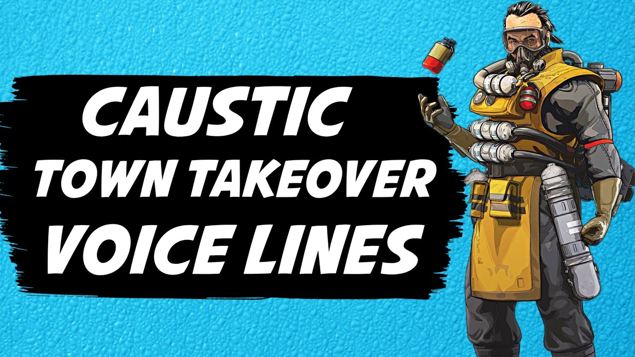 Caustic Town Takeover Voice Lines | Apex Legends