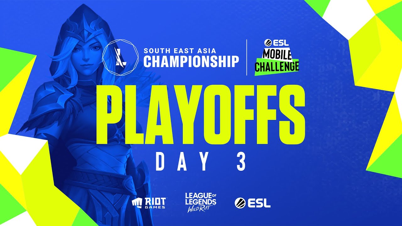 ESL Mobile Challenge presents Wild Rift SEA Championship 2021: Playoffs Day 3