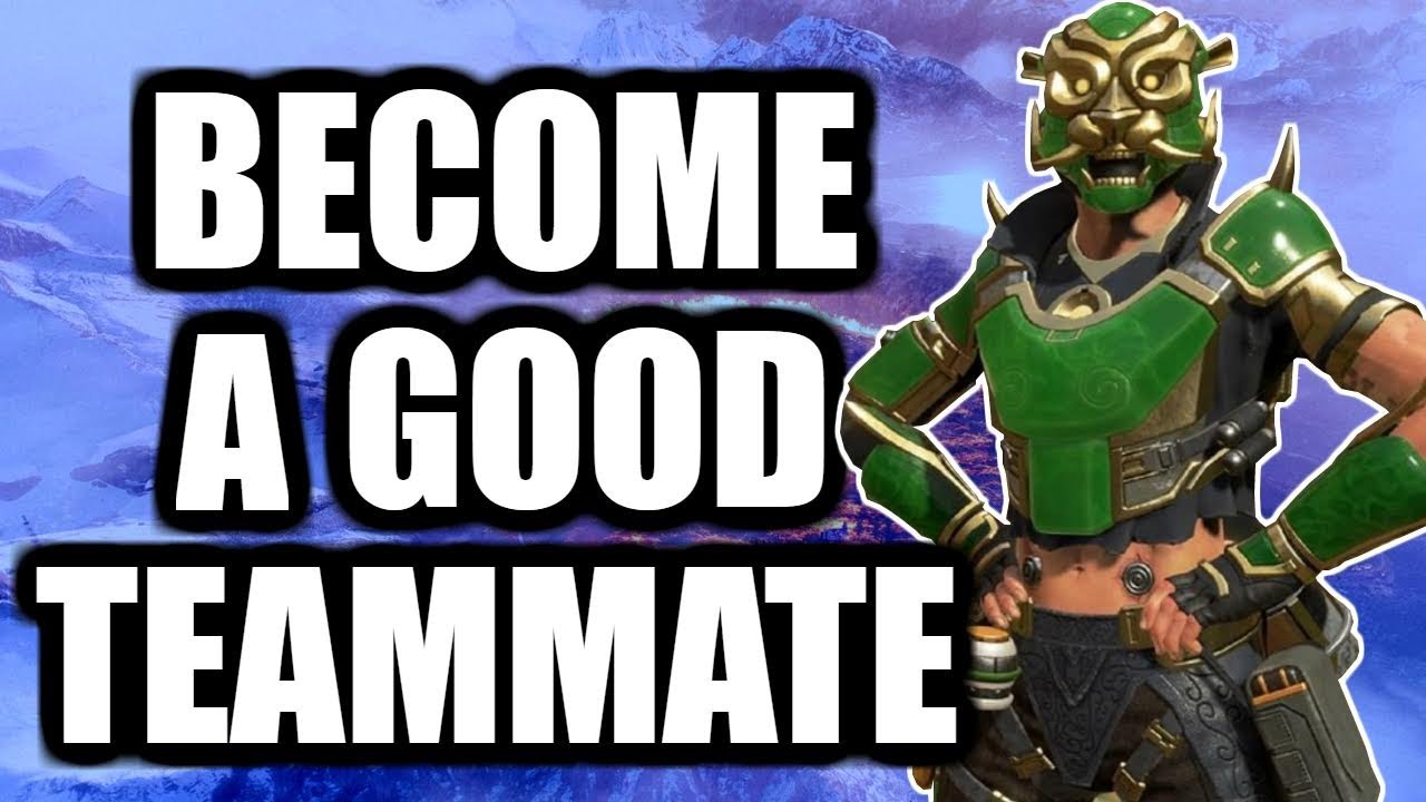 HOW TO BECOME A GOOD TEAMMATE IN APEX LEGENDS