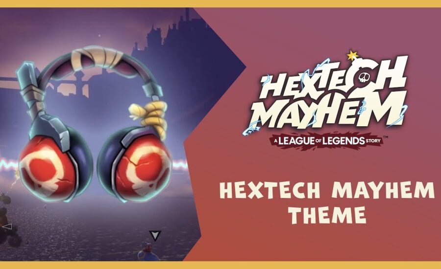 Hextech Mayhem Theme | Hextech Mayhem