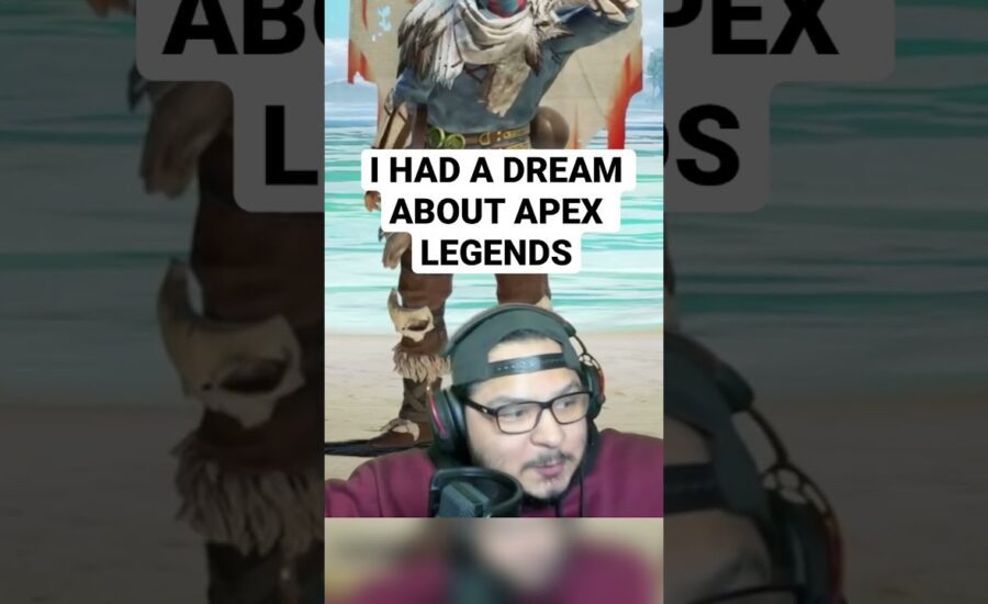 I HAD A DREAM ABOUT APEX LEGENDS